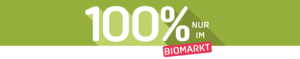 header Grüne Grafik mit weißer Aufschrift „100 % nur im“ und einem roten Schriftzug „Biomarkt“ darunter.